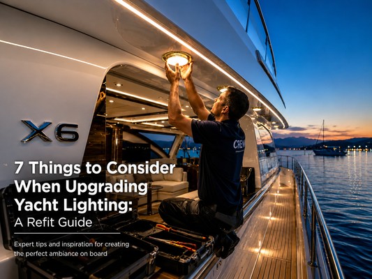 7 Things to Consider When Upgrading Yacht Lighting: A Refit Guide